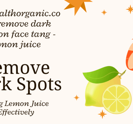 Well Healthorganic.com : Remove Dark Spots on Face Completely Using Tang, lemon juice